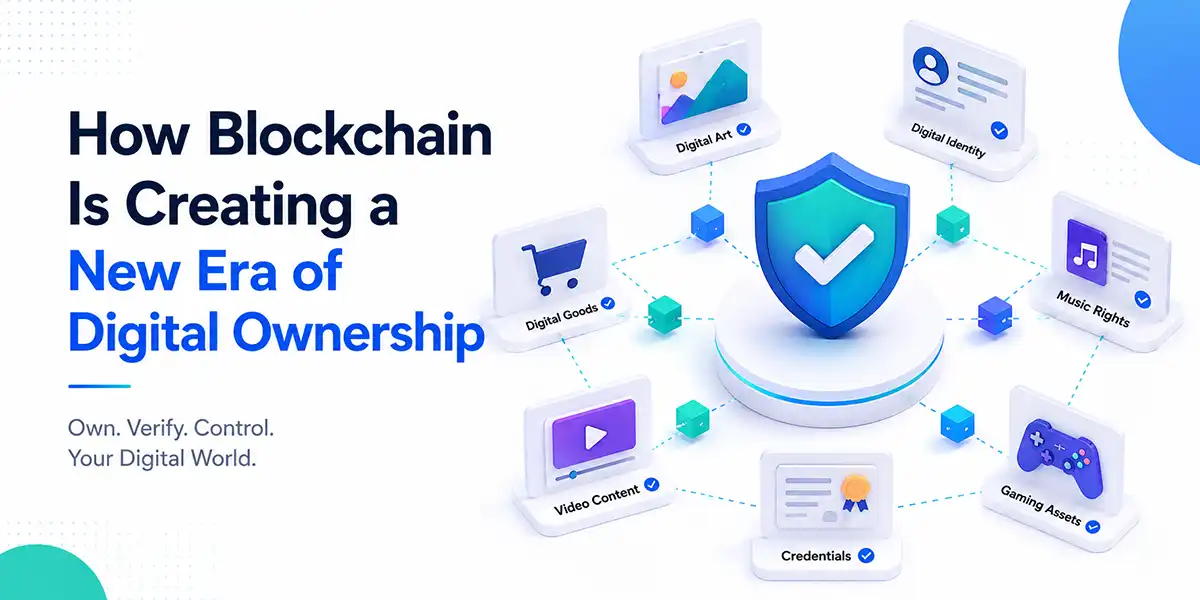 How Blockchain Digital Ownership Is Creating a New Era.